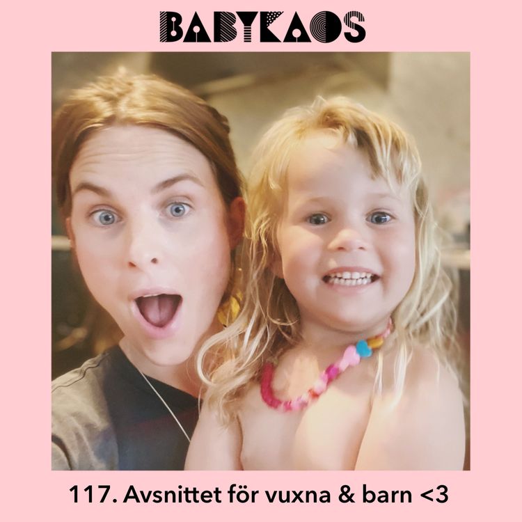 cover art for 117. Sommaravsnittet för vuxna & barn 👧👩👶👨‍🦰