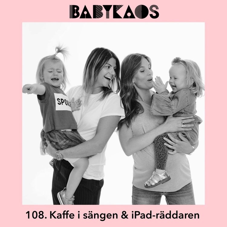 cover art for 108. Kaffe i sängen, iPad 24/7 & att stå på sig