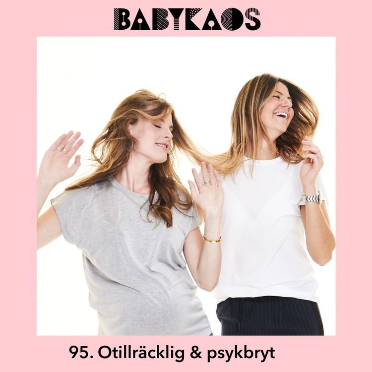 cover art for 95. Otillräcklig som mamma, psykbryt & bonusförälder