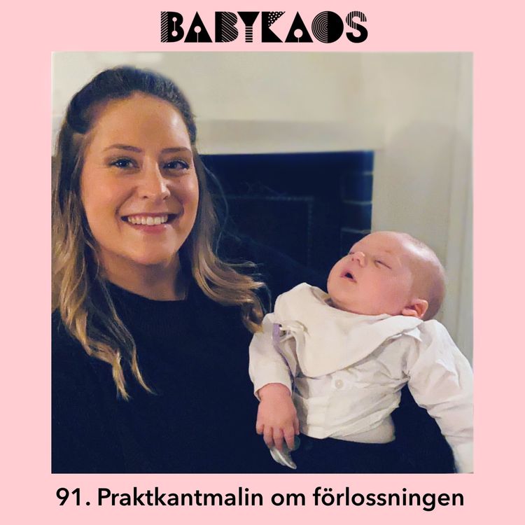 cover art for 91. Praktikantmalin nu Mammamalin! - Från kaostankar till bebislycka