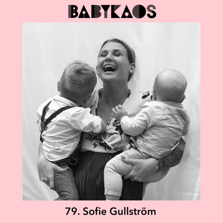 cover art for 79. Sofie Gullström om sin djupa förlossningsdepression & att få första barnet som 18 åring