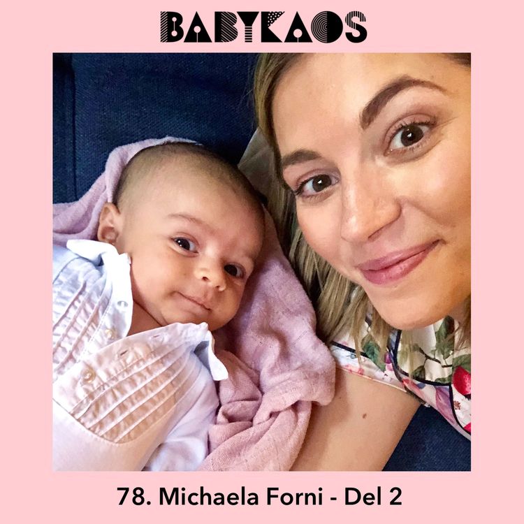 cover art for 78. Michaela Forni (del 2) berättar allt om förlossningen och första tiden efter