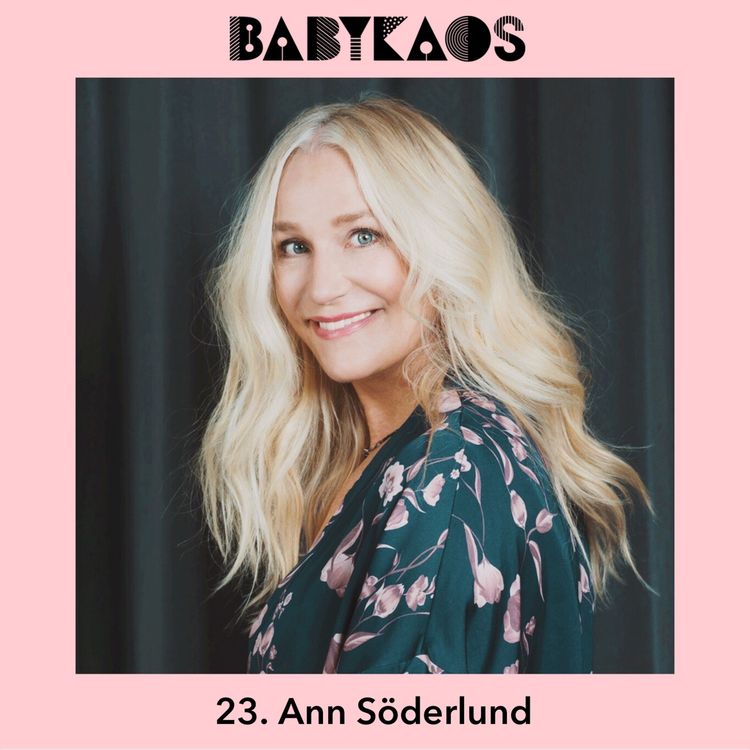 cover art for 23. Ann Söderlund gäster Babykaos