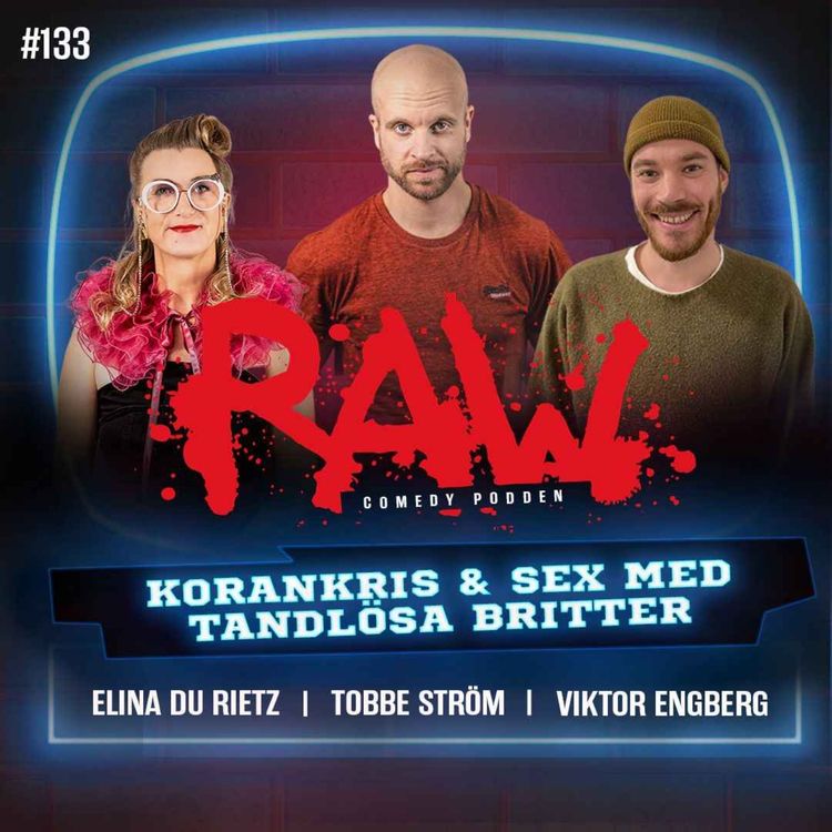 cover art for Korankris & sex med tandlösa britter - Med Elina Du Rietz, Viktor Engberg & Tobbe Ström