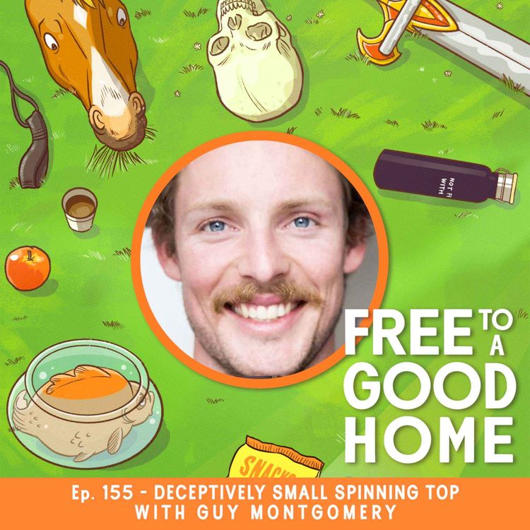 cover art for Ep. 155 - Deceptively Small Spinning Top with Guy Montgomery