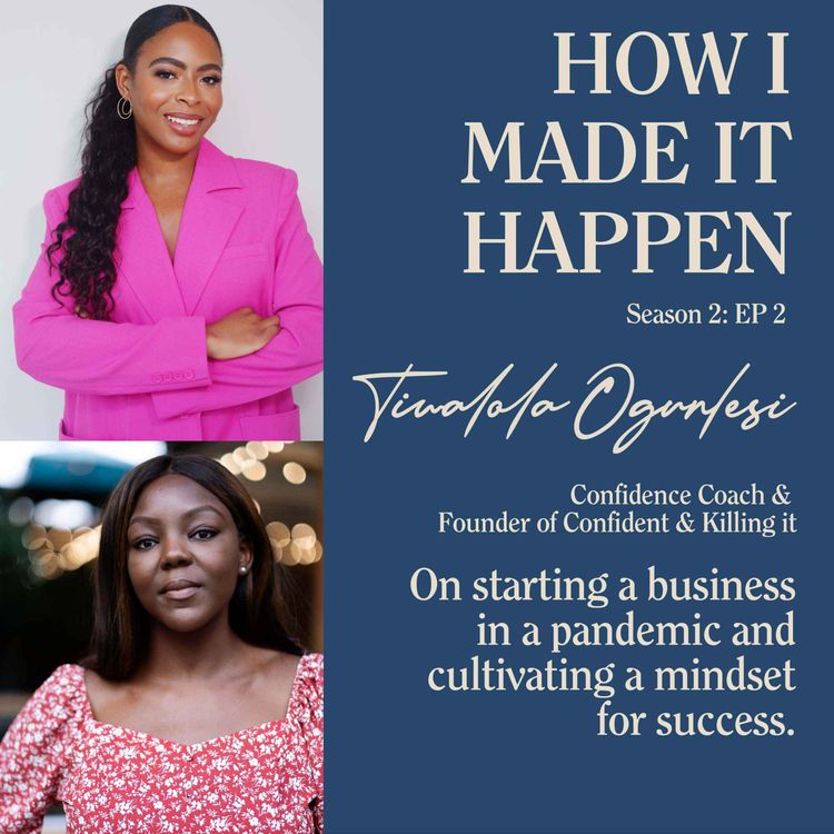 cover art for Tiwalola Ogunlesi, Confidence Coach: on starting a business in the pandemic and cultivating a mindset for success