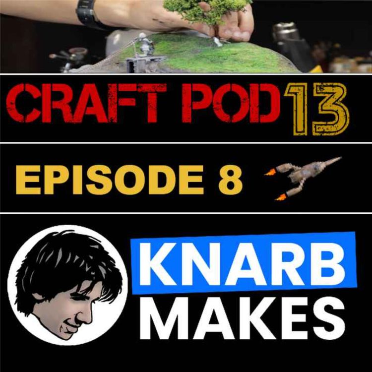 cover art for Episode 8 - Knarb Makes