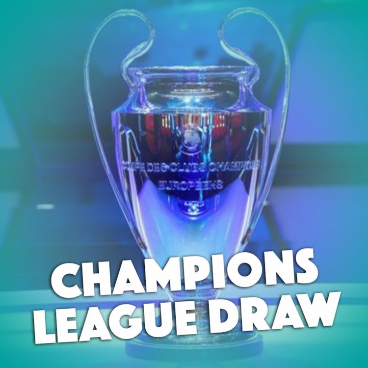 cover art for The Champions League draw reaction pod 