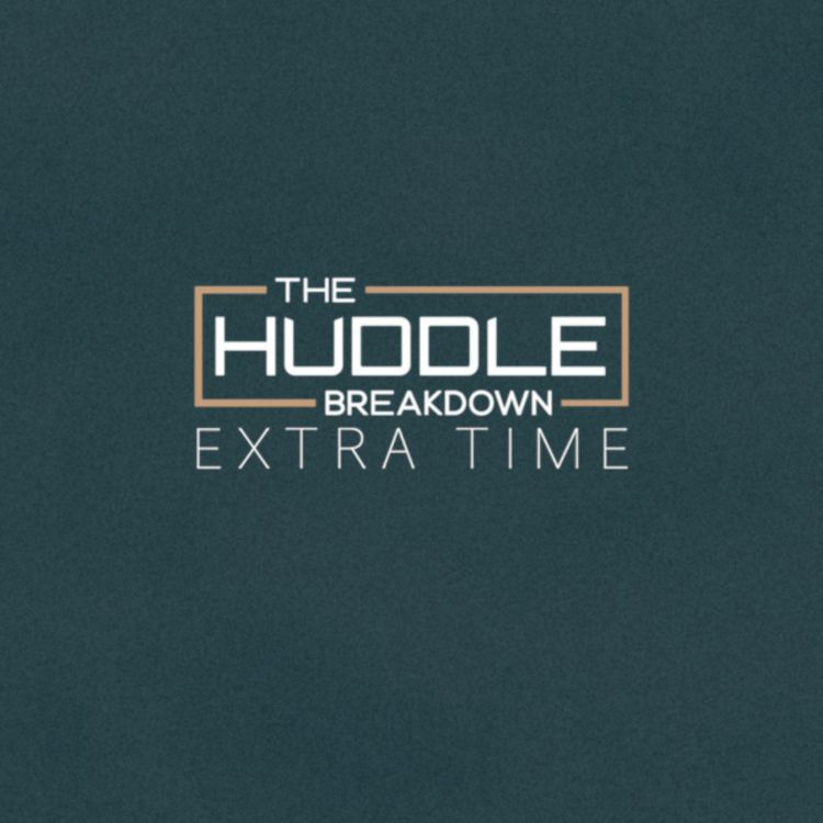 cover art for THE HUDDLE BREAKDOWN EXTRA TIME: Rangers analyst joins the breakdown | Champs League reaction | Transfer thoughts