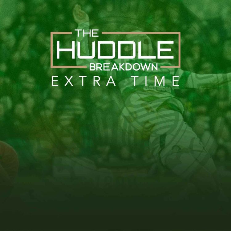 cover art for PREVIEW - THE HUDDLE BREAKDOWN EXTRA TIME: Motherwell Review | Kyogo vs Idah