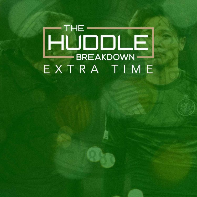 cover art for PREVIEW - THE HUDDLE BREAKDOWN EXTRA TIME: Heartbreak in Munich