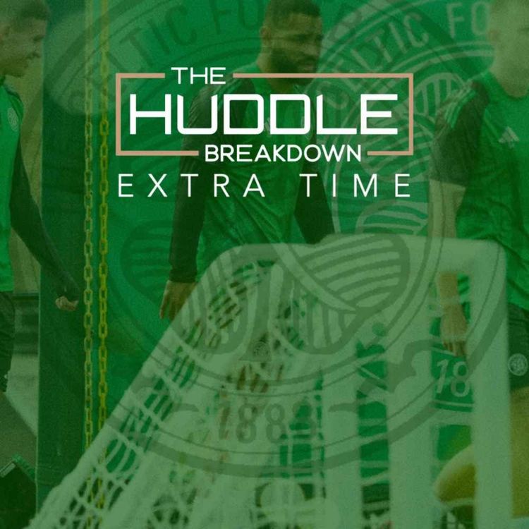 cover art for PREVIEW - THE HUDDLE BREAKDOWN EXTRA TIME: Scottish Cup Final Preview