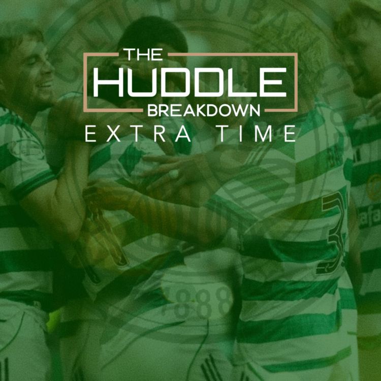 cover art for PREVIEW: Nygren | Tierney | Kyogo vs Idah | Player Trading - THE HUDDLE BREAKDOWN EXTRA TIME