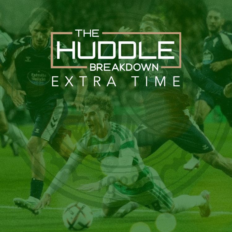 cover art for Celtic vs Celta Vigo: The Data Behind Another Europa League Defeat | Huddle Breakdown Extra Time