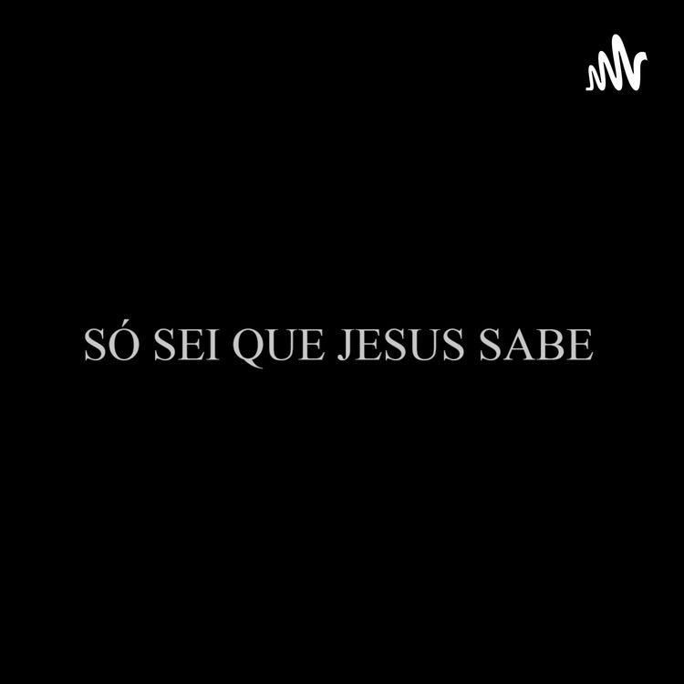 cover art for Só Sei Que Jesus Sabe (Trailer)