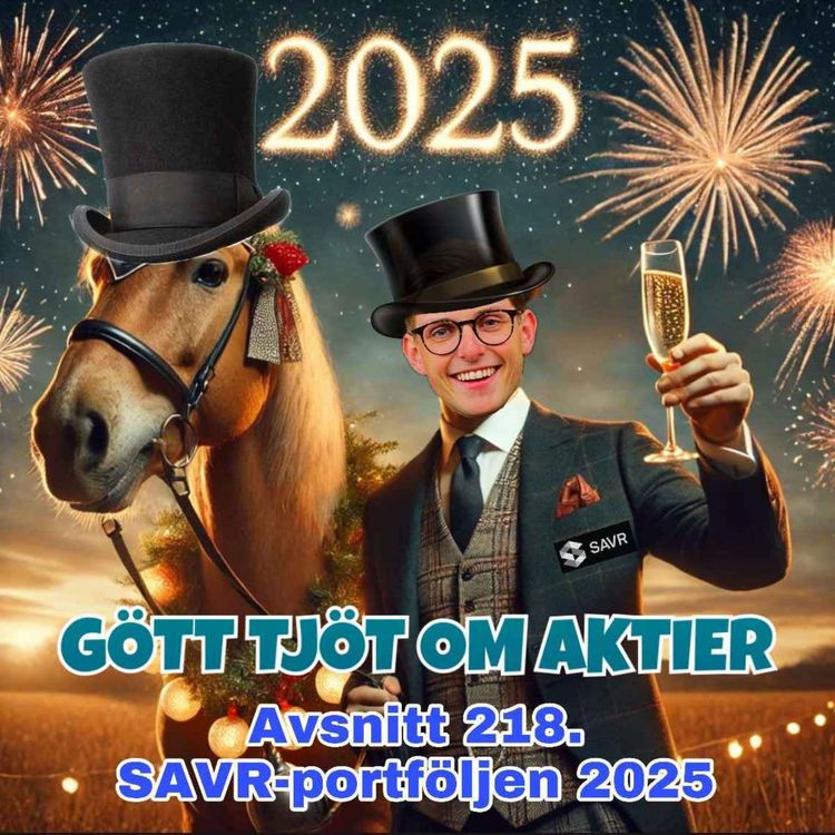 cover art for 218. Gött Tjöt om Aktiers SAVR-portfölj 2025