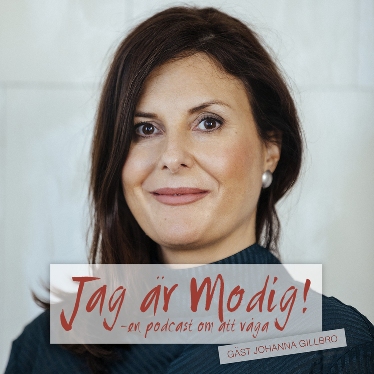 cover art for 47. Jag är Modig: Gäst Johanna Gillbro