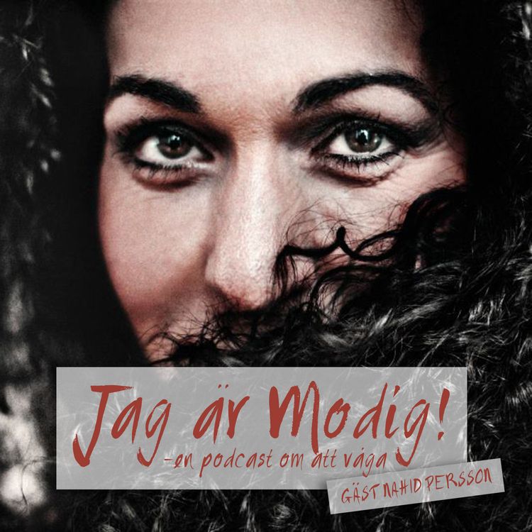 cover art for 25. Jag är Modig: Gäst Nahid Persson
