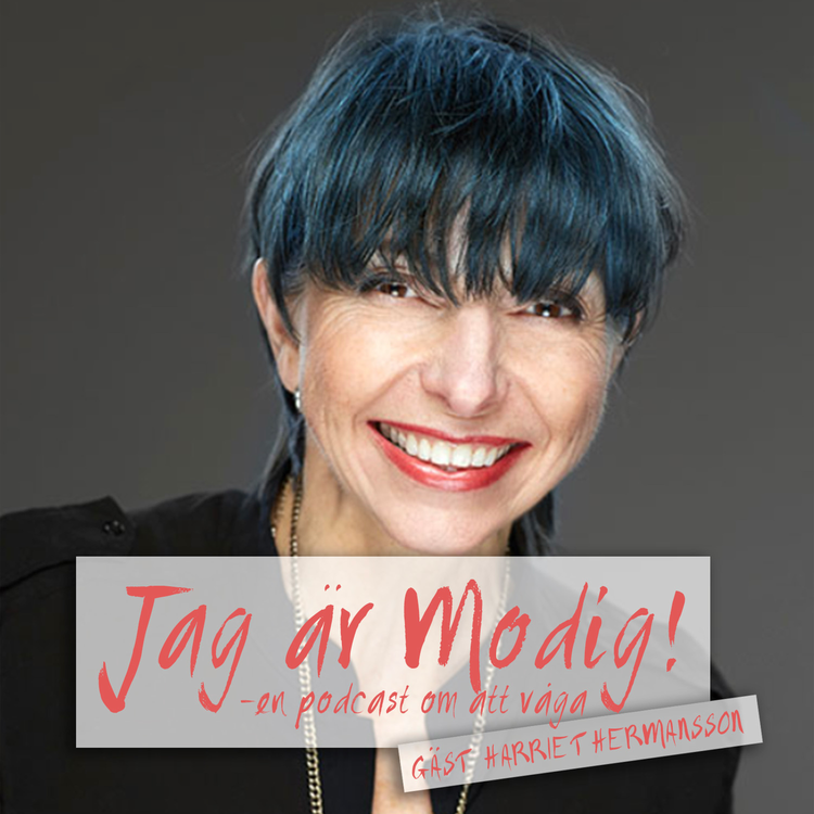 cover art for 23. Jag är Modig: Gäst Harriet Hermansson