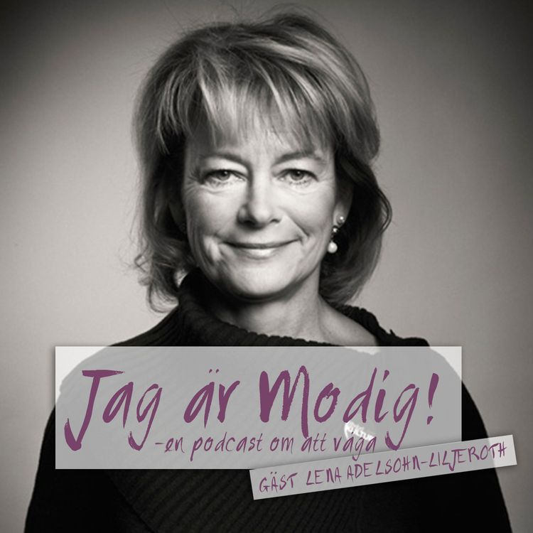 cover art for 20. Jag är Modig: Gäst Lena Adelsohn Liljeroth