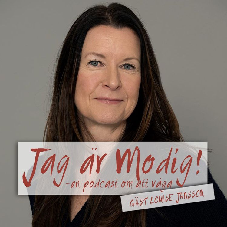 cover art for 7. Jag är Modig: Gäst Louise Jansson