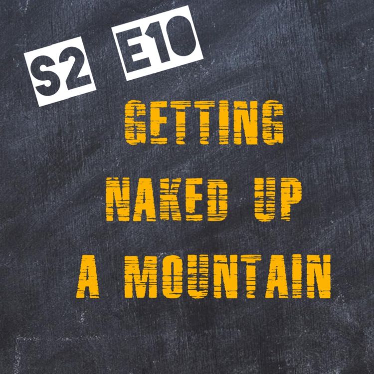 cover art for Getting Naked Up A Mountain