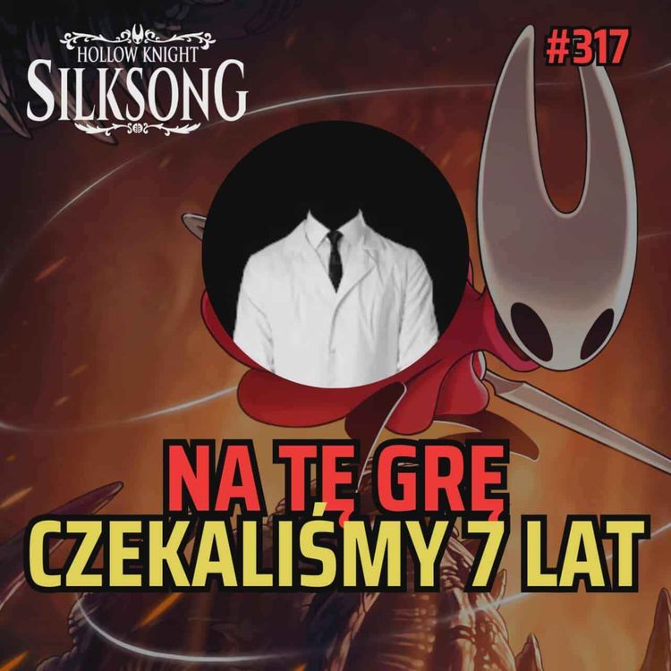 cover art for Bezimienny #317 - Hollow Knight: Silksong