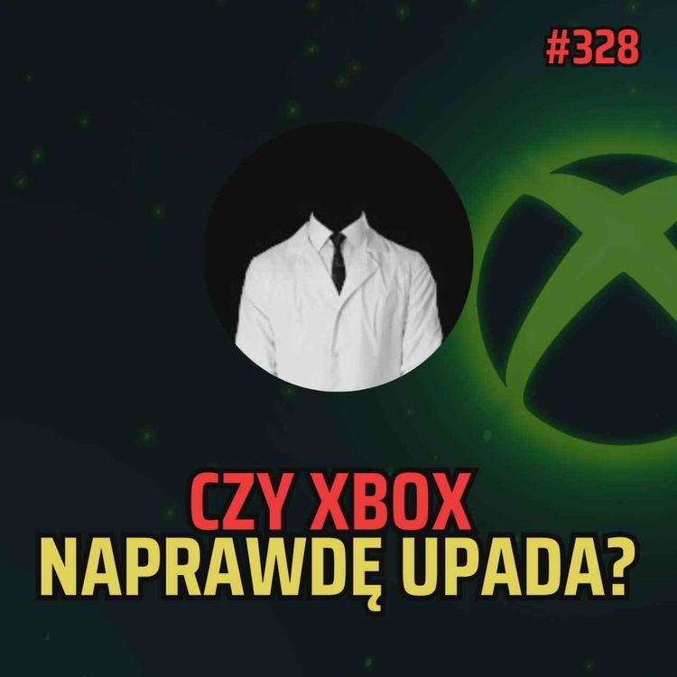 cover art for Bezimienny #328 - Czy Xbox naprawdę upada? 