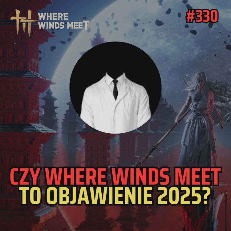 cover art for Bezimienny #330 - Where Winds Meet