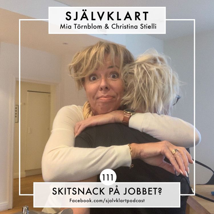 cover art for 111. Skitsnack på jobbet?