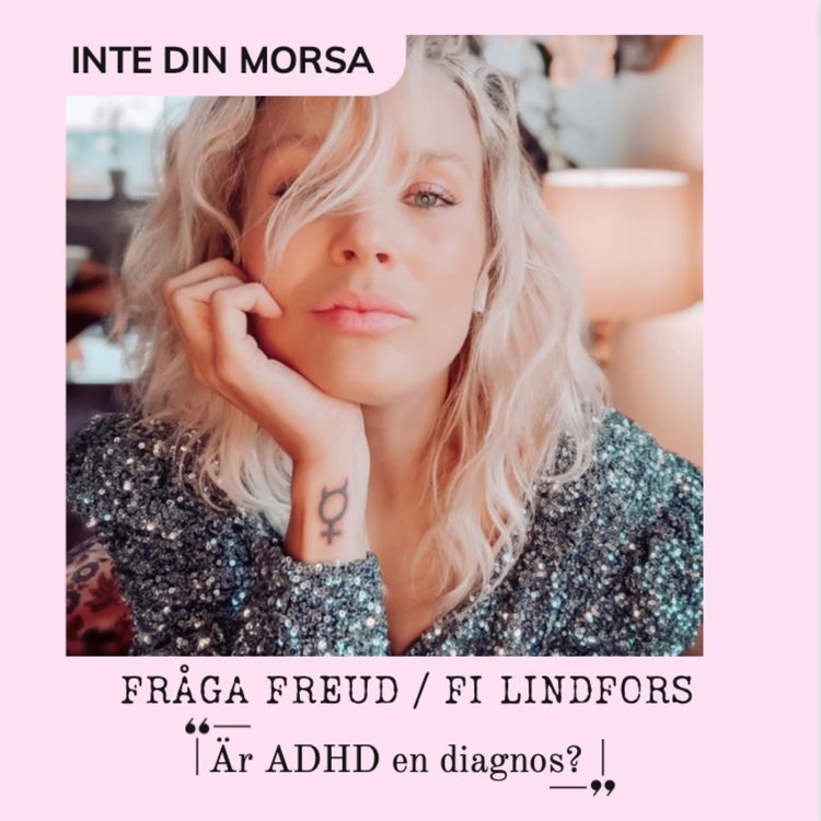 cover art for Fi Lindfors frågar Freud: ”Är ADHD en diagnos?”