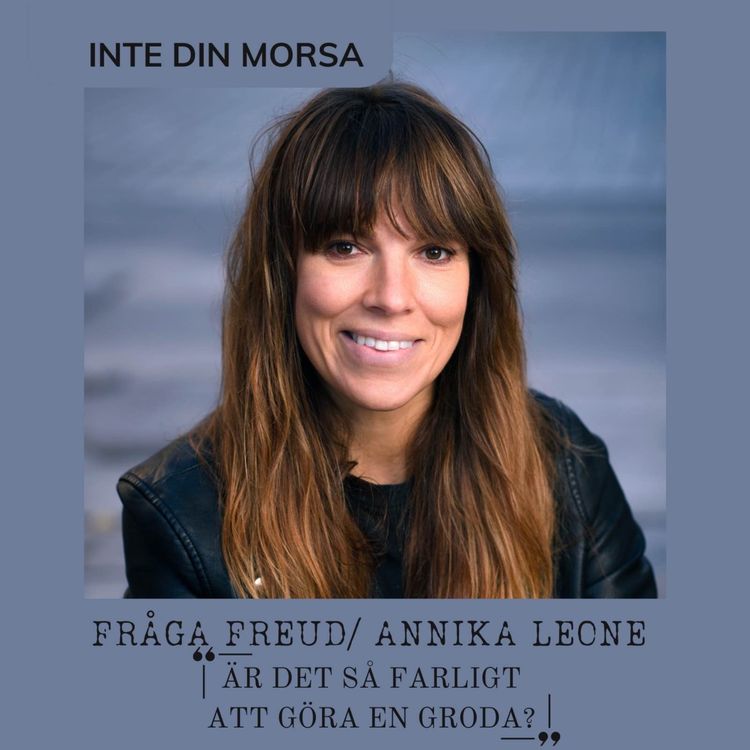 cover art for Annika Leone frågar Freud: ”Är det så farligt att göra en groda?”