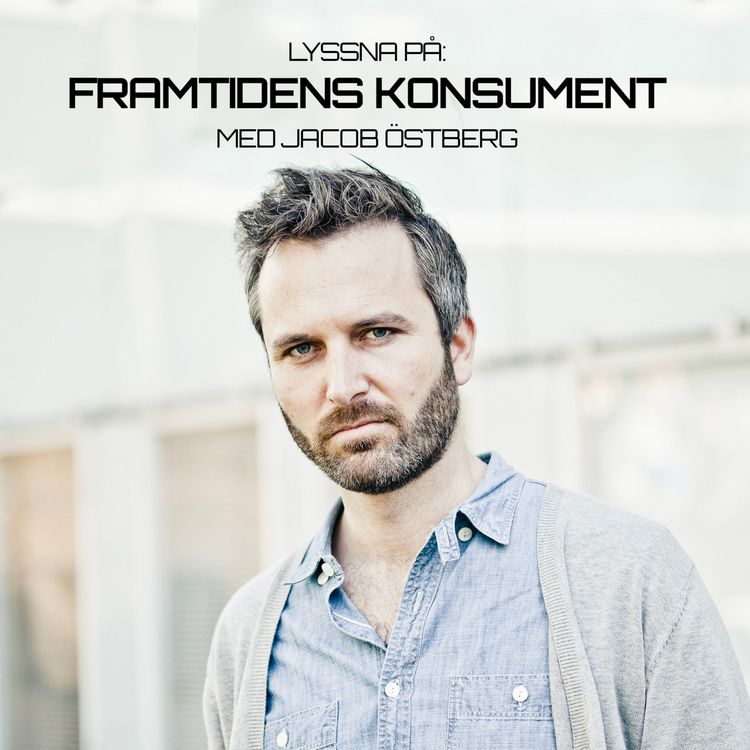 cover art for 12 - Framtidens konsument med Jacob Östberg