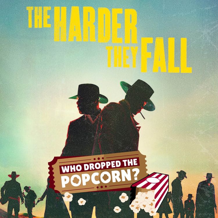 cover art for Ep13 - The Harder They Fall