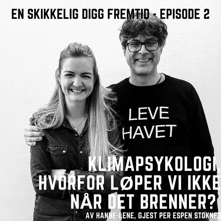 cover art for #2 - Klimapsykologi, hvorfor løper vi ikke når det brenner? Gjest: Per Espen Stoknes