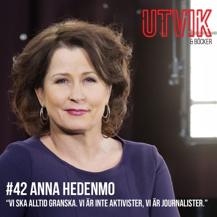 cover art for #42 Anna Hedenmo - Vi ska alltid granska. Vi är inte aktivister, vi är journalister