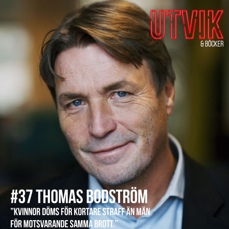 cover art for #37 Thomas Bodström - Kvinnor döms för kortare straff än män för motsvarande samma brott.