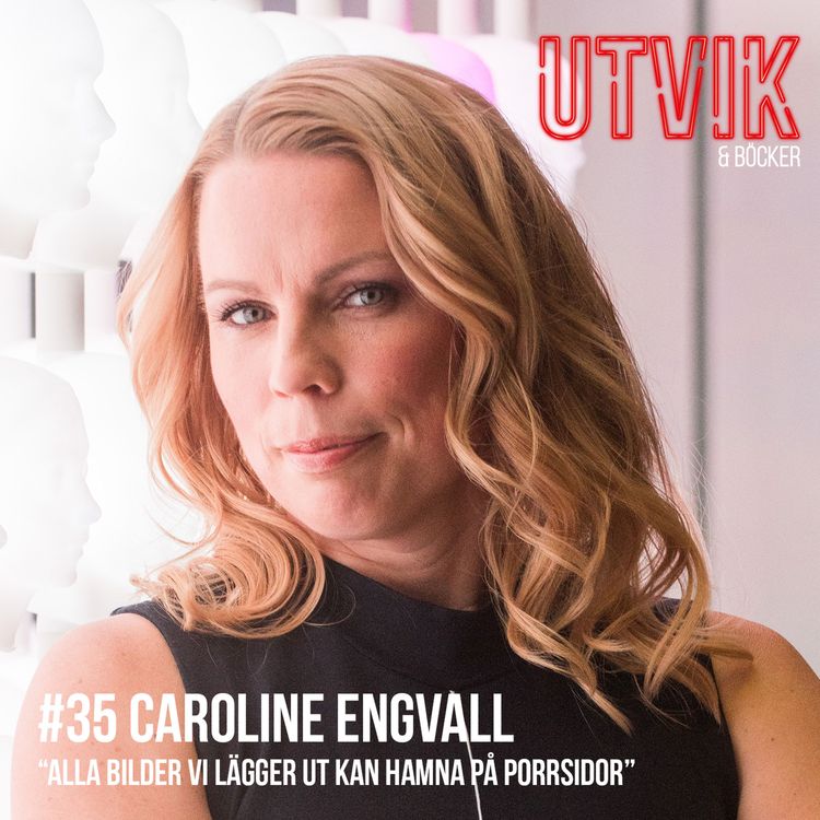 cover art for #35 Caroline Engvall - Alla bilder vi lägger ut kan hamna på porrsidor