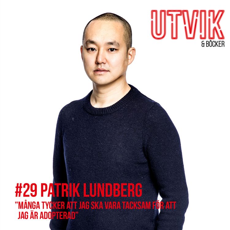 cover art for #29 Patrik Lundberg - Många tycker att jag ska vara tacksam för att jag är adopterad
