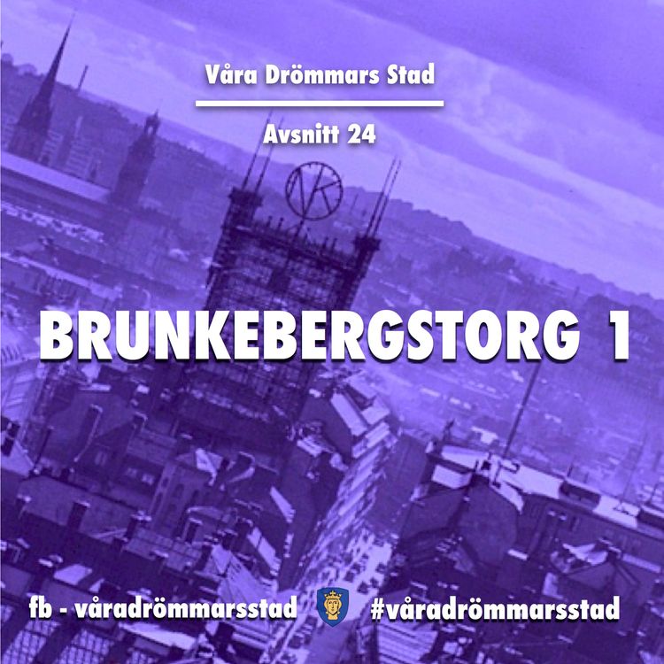 cover art for Avsnitt 24. Brunkebergstorg 1