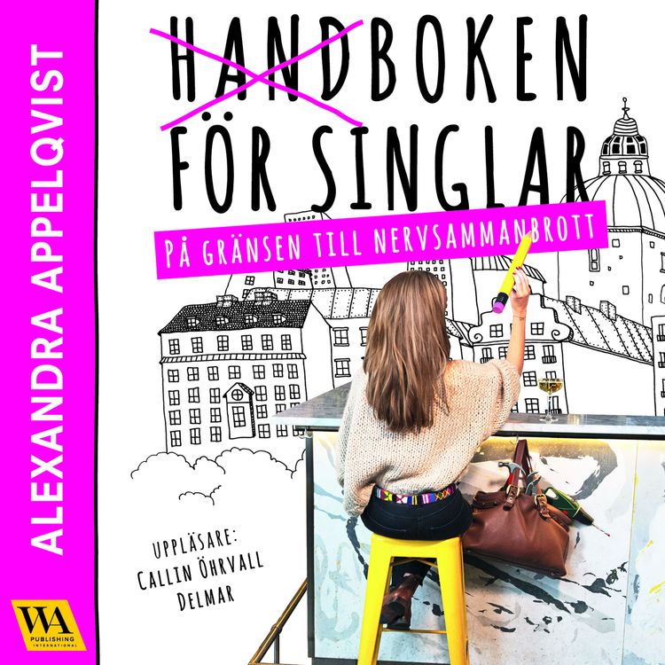 cover art for Handboken för singlar på gränsen till nervsammanbrott - 20. När författaren kom till byn & Filippas legendariska lyxlasagne