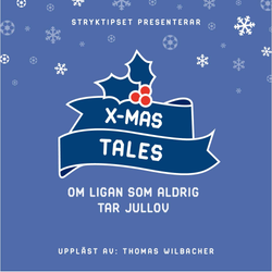 cover art for X-mas Tales (Christmas Tales) - Om ligan som aldrig tar jullov