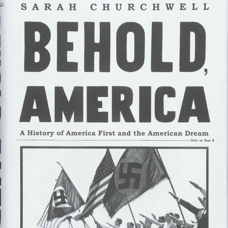 cover art for From The Archive -  Sarah Churchwell's Behold America