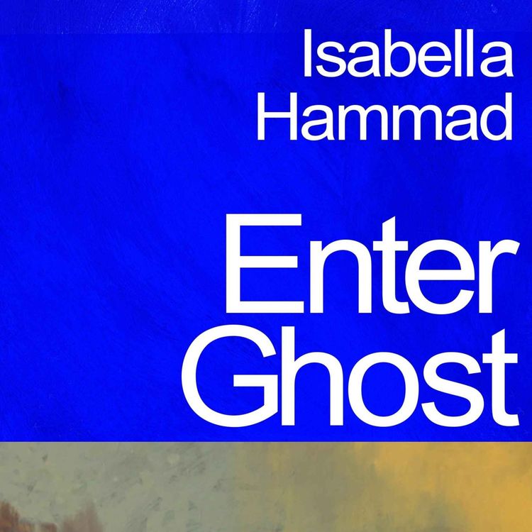 cover art for Little Atoms 825 - Isabella Hammad's Enter Ghost