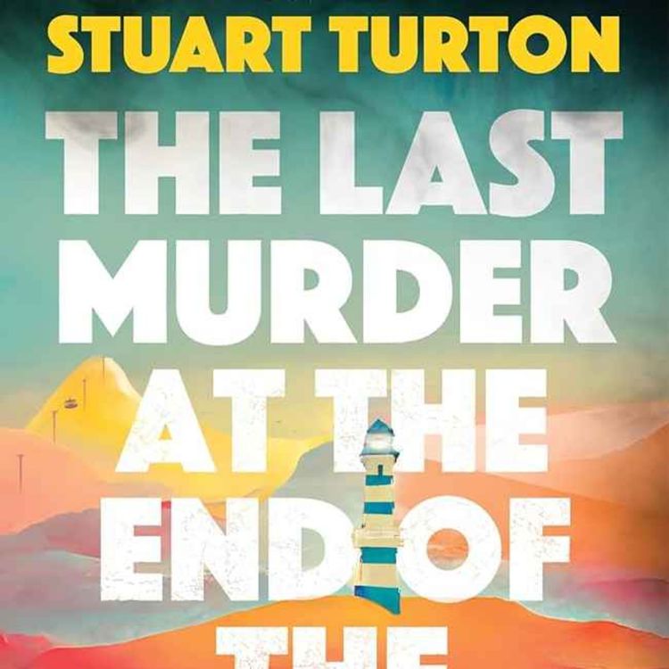 cover art for Little Atoms 890 - Stuart Turton's The Last Murder At The End Of The World
