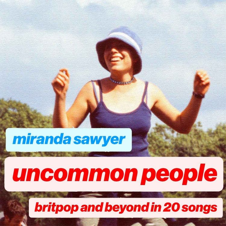 cover art for Little Atoms 930 - Miranda Sawyer's Uncommon People