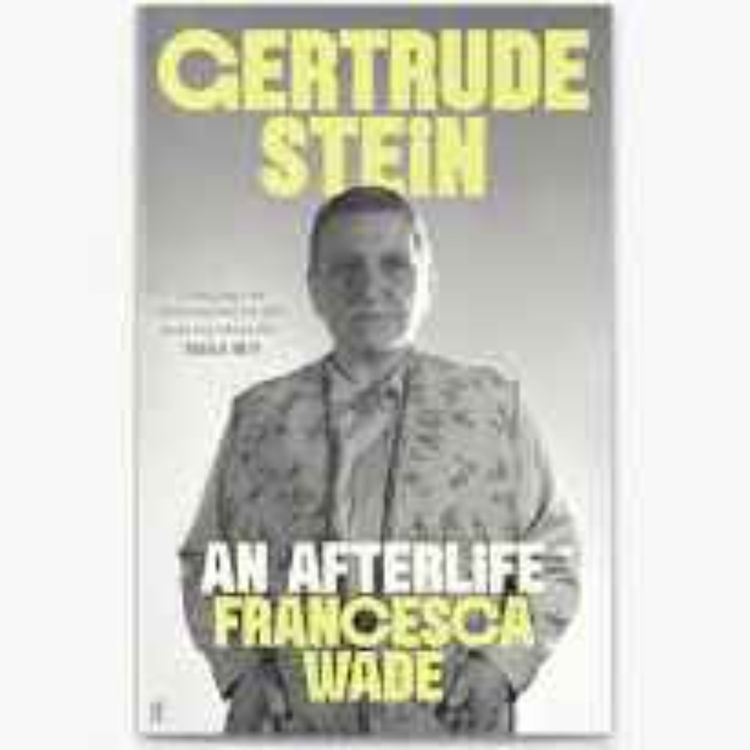 cover art for Little Atoms 954 - Francesca Wade's Gertrude Stein: An Afterlife