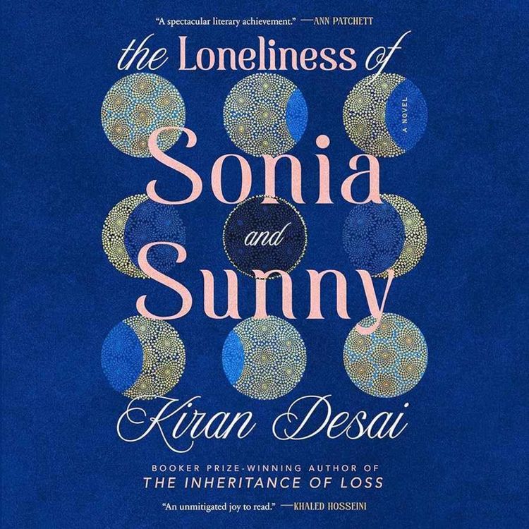 cover art for Little Atoms 970 - Kiran Desai's The Loneliness of Sonia and Sunny