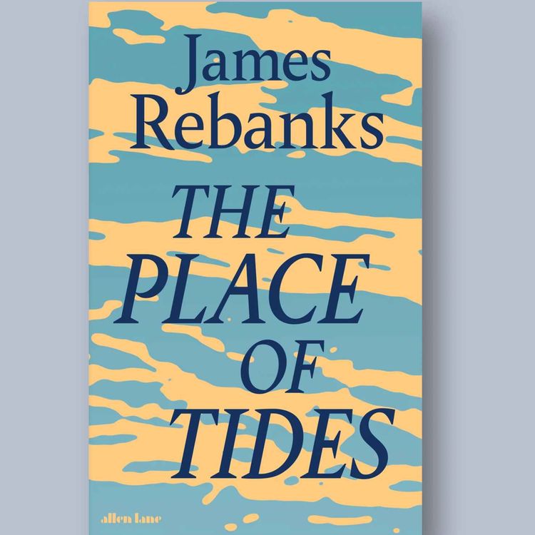cover art for Little Atoms 974 - James Rebanks' The Place of Tides