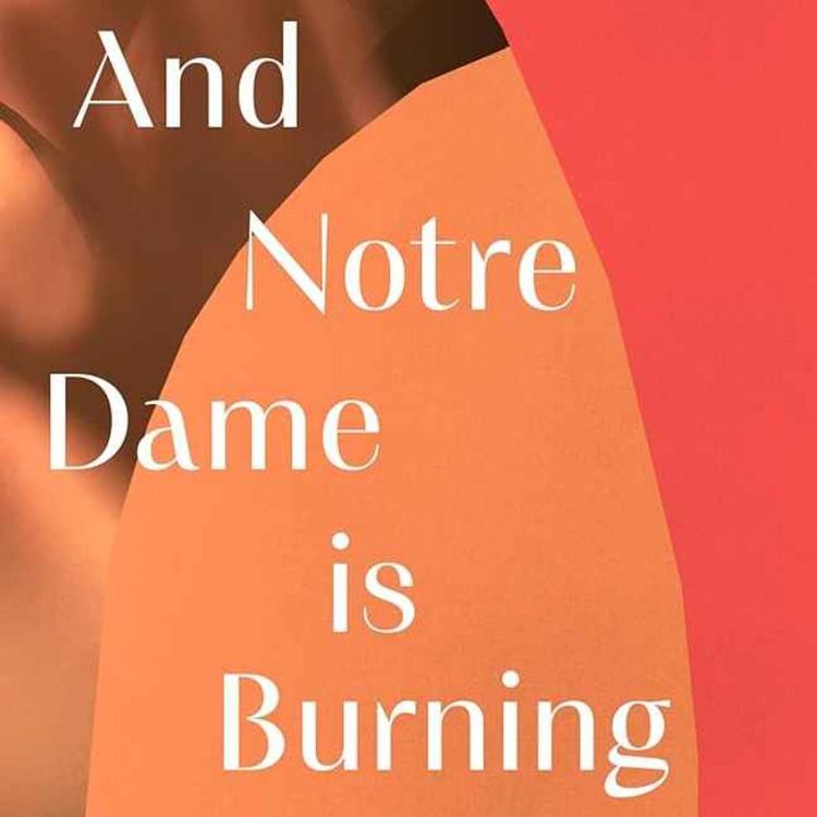cover art for Little Atoms 979 - Miriam Robinson's And Notre Dame is Burning